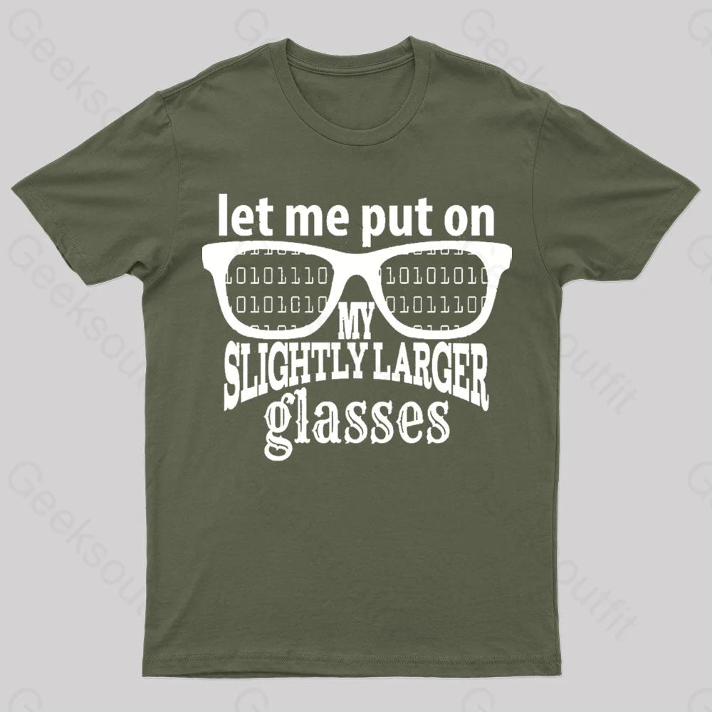 Let Me Put On My Glasses Nerd T-Shirt Army Green / S