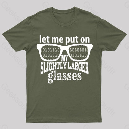 Let Me Put On My Glasses Nerd T-Shirt Army Green / S