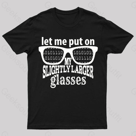 Let Me Put On My Glasses Nerd T-Shirt Black / S