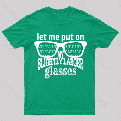 Let Me Put On My Glasses Nerd T-Shirt Green / S