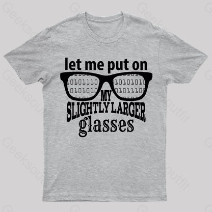 Let Me Put On My Glasses Nerd T-Shirt Grey / S