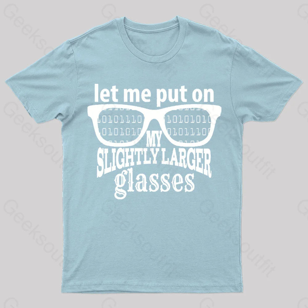 Let Me Put On My Glasses Nerd T-Shirt Light Blue / S