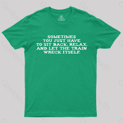 Let The Train Wreck Itself T-Shirt Green / S