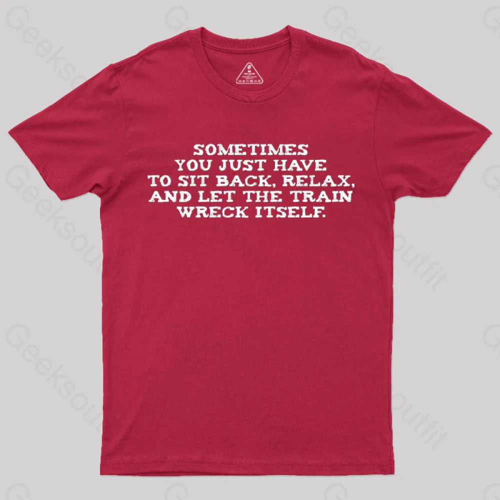 Let The Train Wreck Itself T-Shirt Red / S