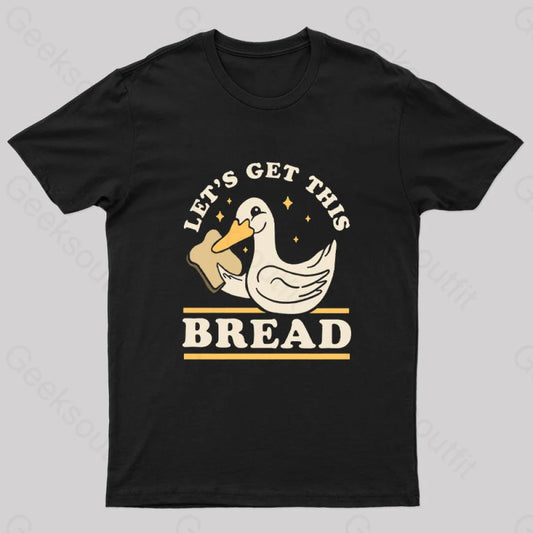 Let’s Get This Bread T-Shirt Black / S