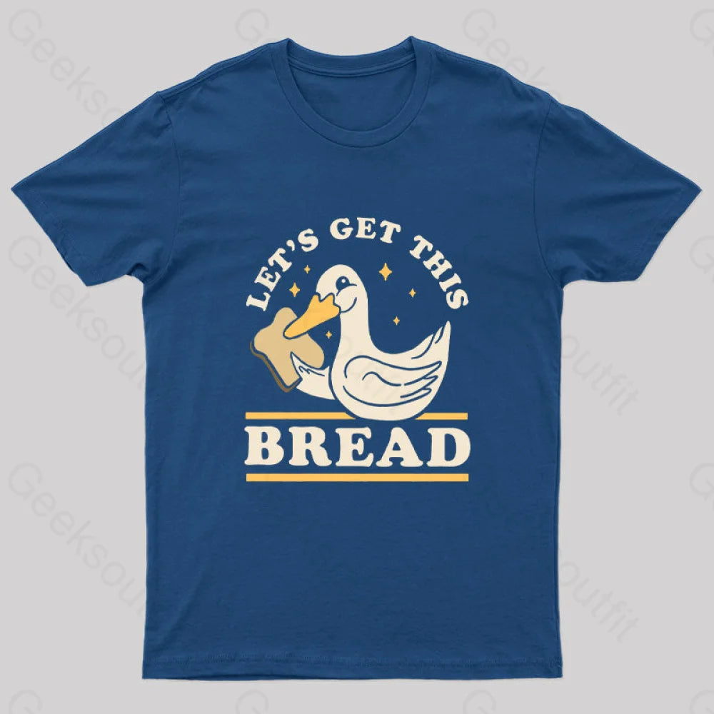 Let’s Get This Bread T-Shirt Navy / S