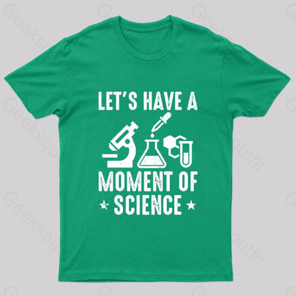 Lets Have A Moment Of Science Geek T-Shirt Green / S