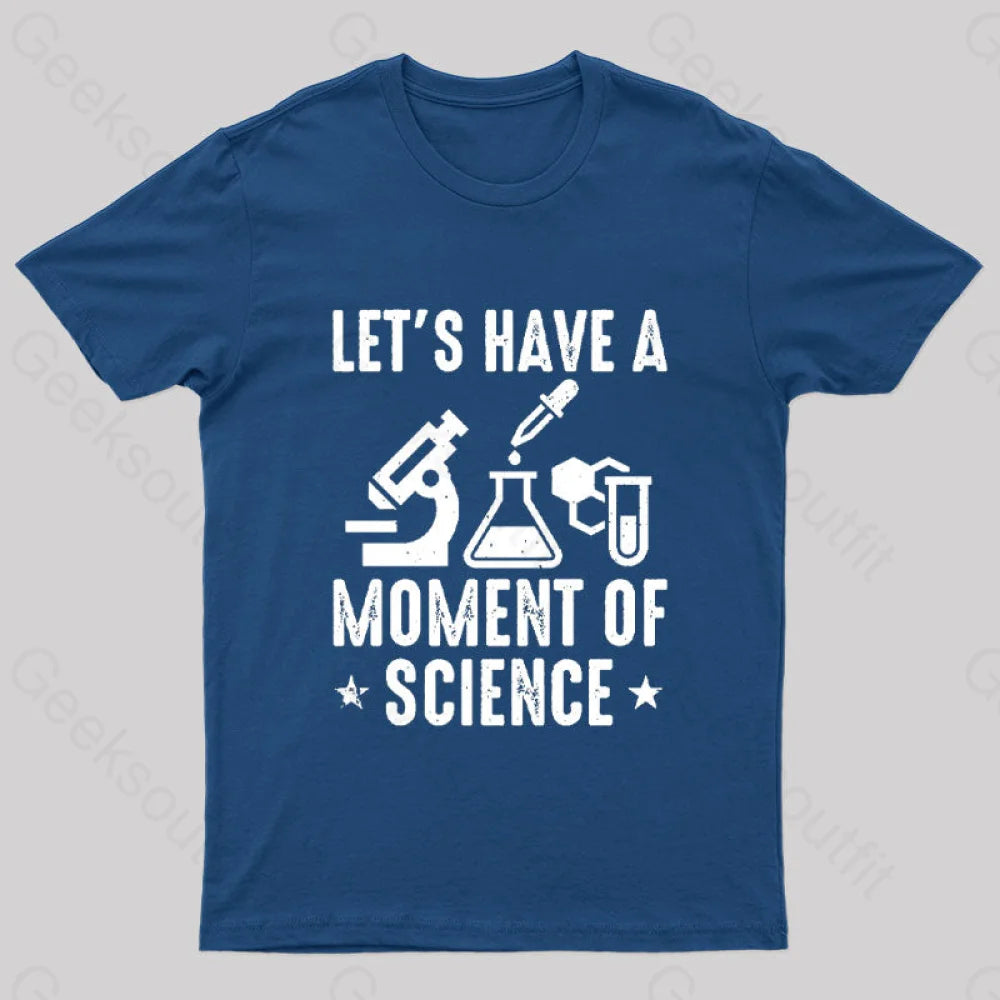 Lets Have A Moment Of Science Geek T-Shirt Navy / S