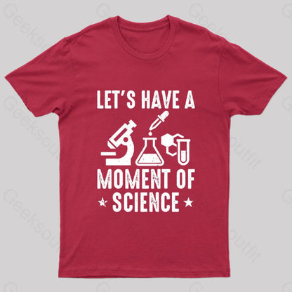 Lets Have A Moment Of Science Geek T-Shirt Red / S