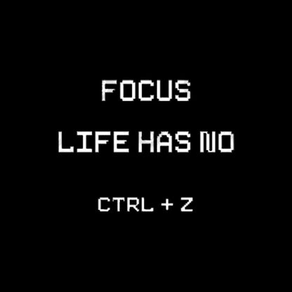 Life Has No Ctrl + Z Geek T-Shirt