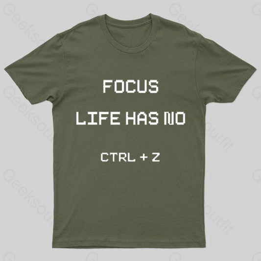 Life Has No Ctrl + Z Geek T-Shirt Army Green / S