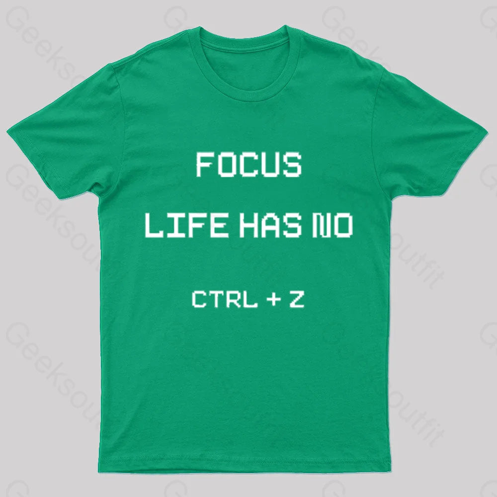 Life Has No Ctrl + Z Geek T-Shirt Green / S