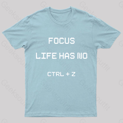 Life Has No Ctrl + Z Geek T-Shirt Light Blue / S