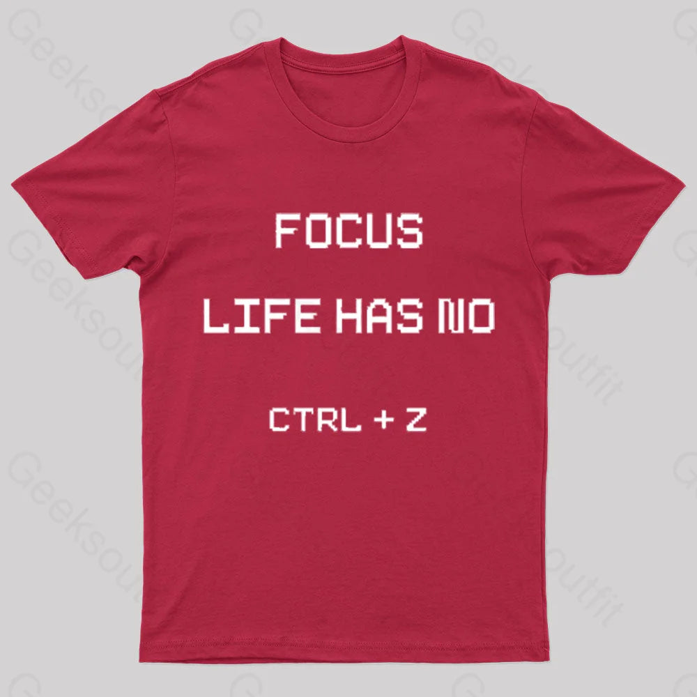 Life Has No Ctrl + Z Geek T-Shirt Red / S