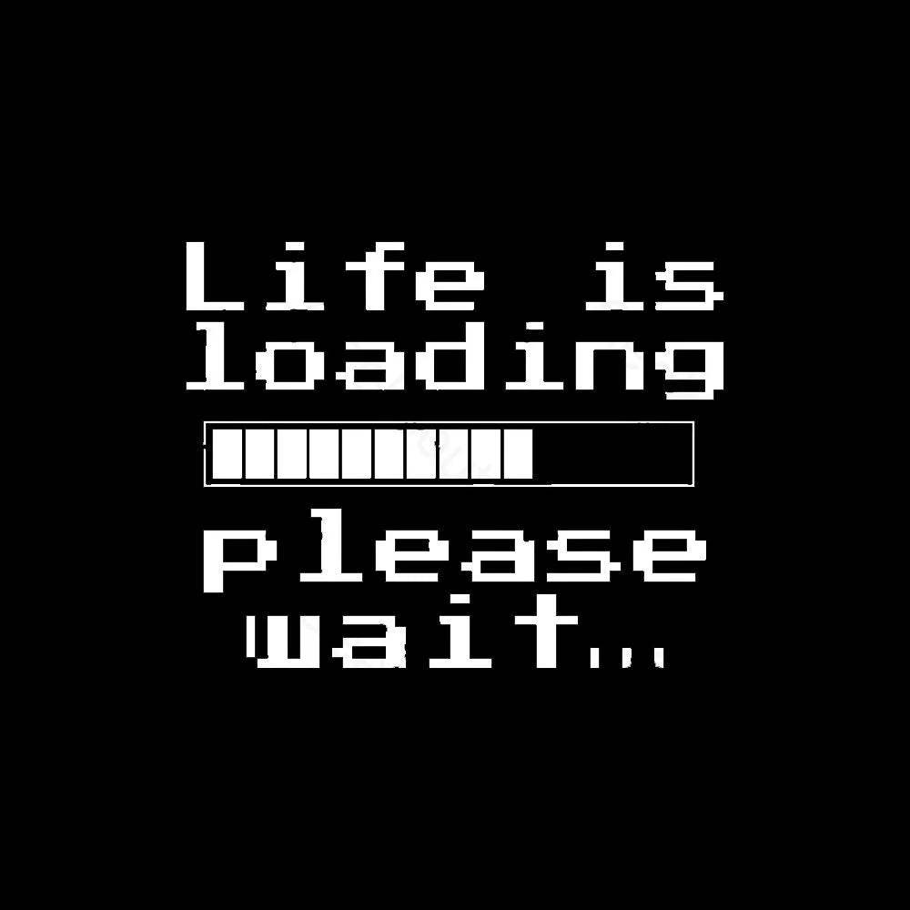 Life Is Loading Geek T-Shirt