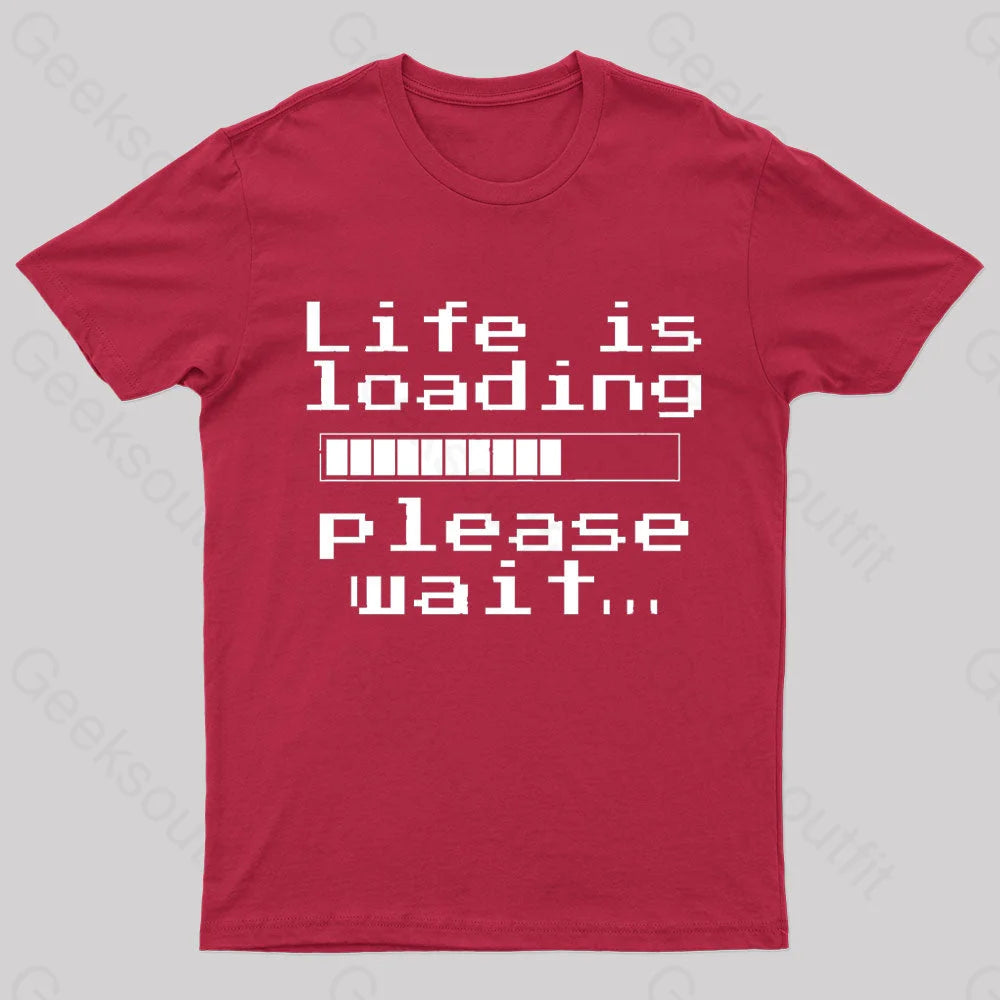 Life Is Loading Geek T-Shirt Red / S