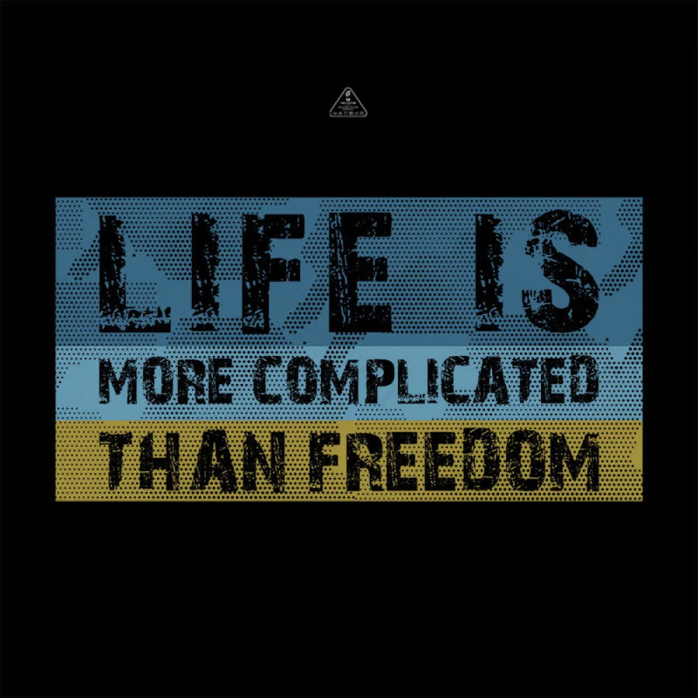 Life Is More Complicated Than Freedom T-Shirt Yc