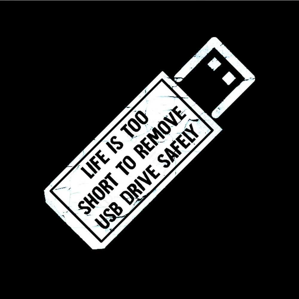 Life Is Too Short To Remove Usb-Drive Safely Geek T-Shirt