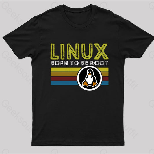 Linux Born To Be Root Geek T-Shirt Black / S