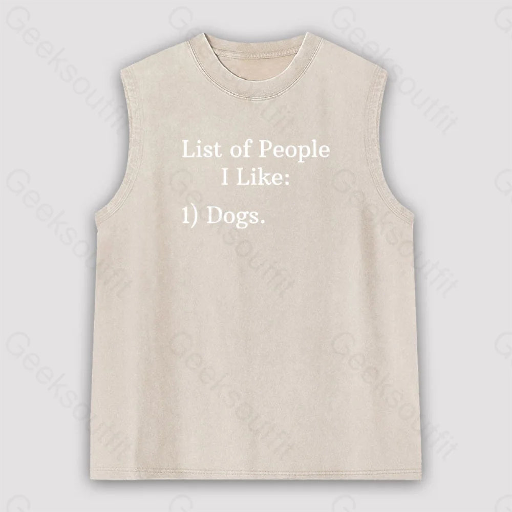 List Of People I Like: 1) Dogs. Unisex Washed Tank Apricot / S