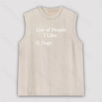 List Of People I Like: 1) Dogs. Unisex Washed Tank Apricot / S