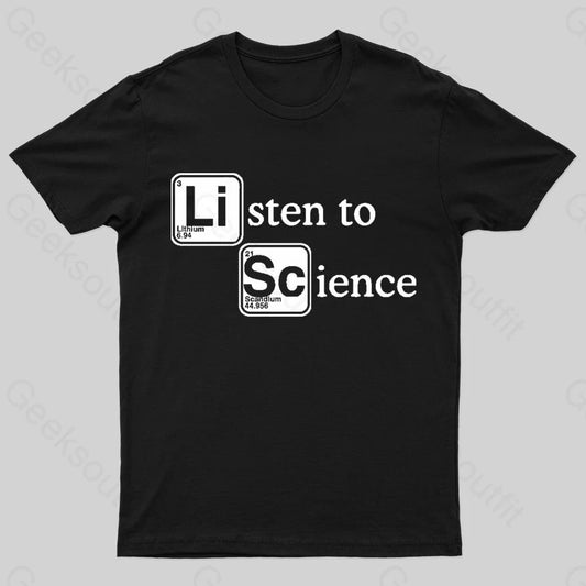 Listen To Science Geek T-Shirt Black / S