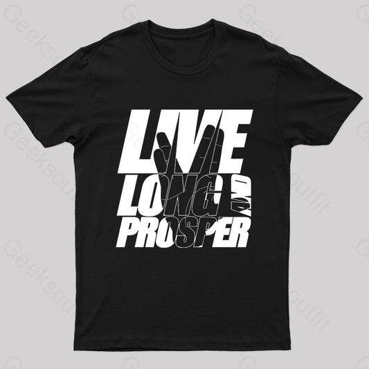 Live Long And Prosper Geek T-Shirt Black / S