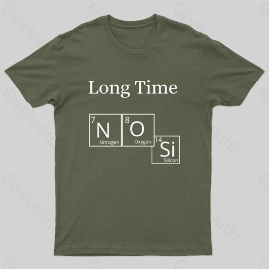 Long Time No See Geek T-Shirt Army Green / S