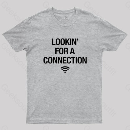 Looking For Connection Geek T-Shirt Grey / S