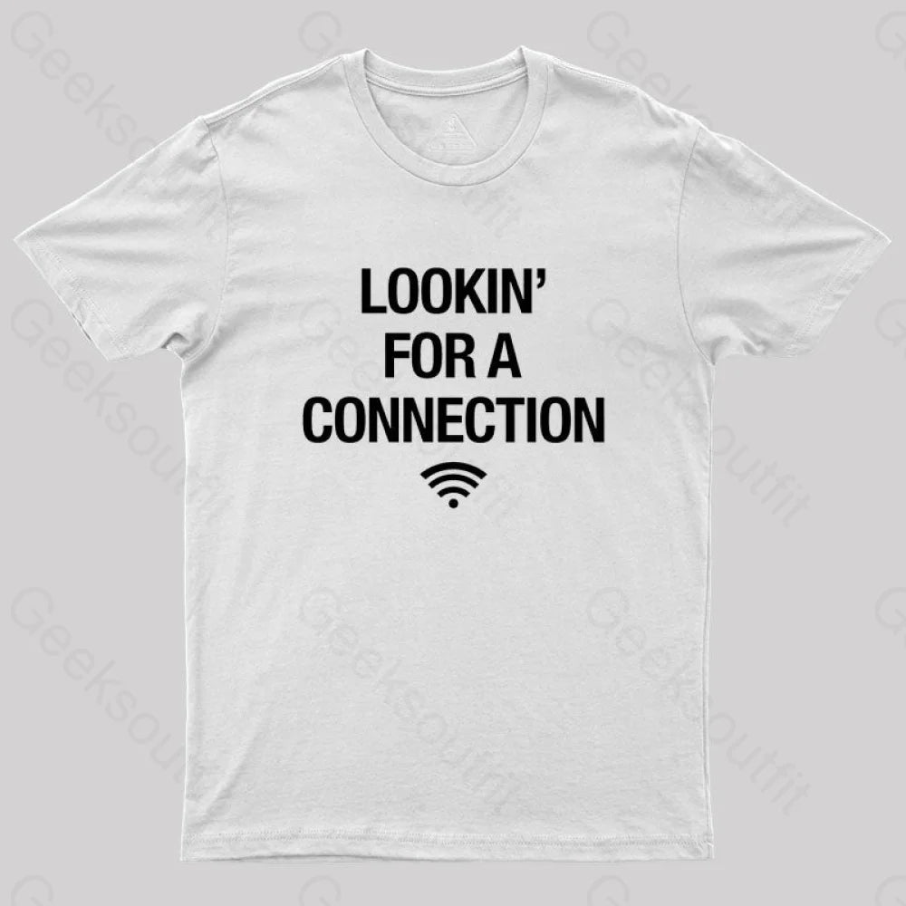 Looking For Connection Geek T-Shirt White / S