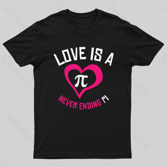 Love Is A Never Ending Pi Geek T-Shirt Black / S