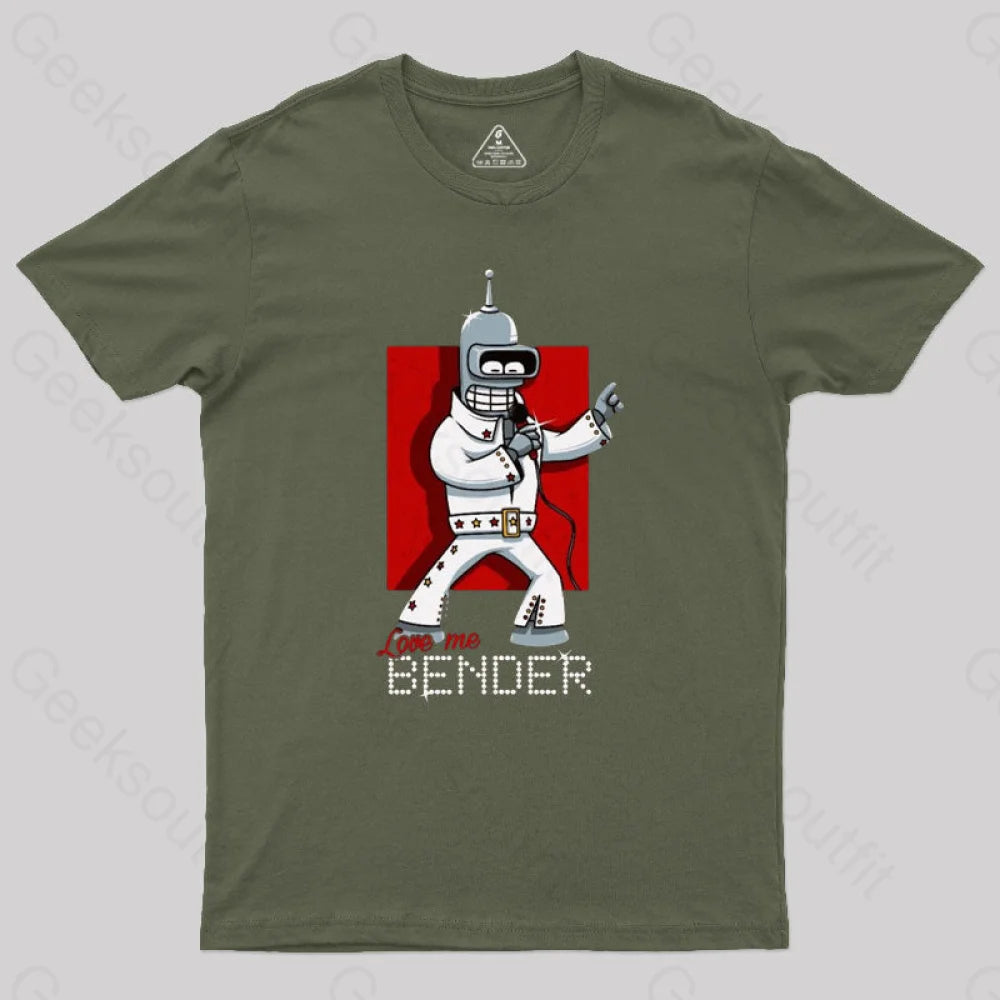 Love Me Bender Geek T-Shirt Army Green / S