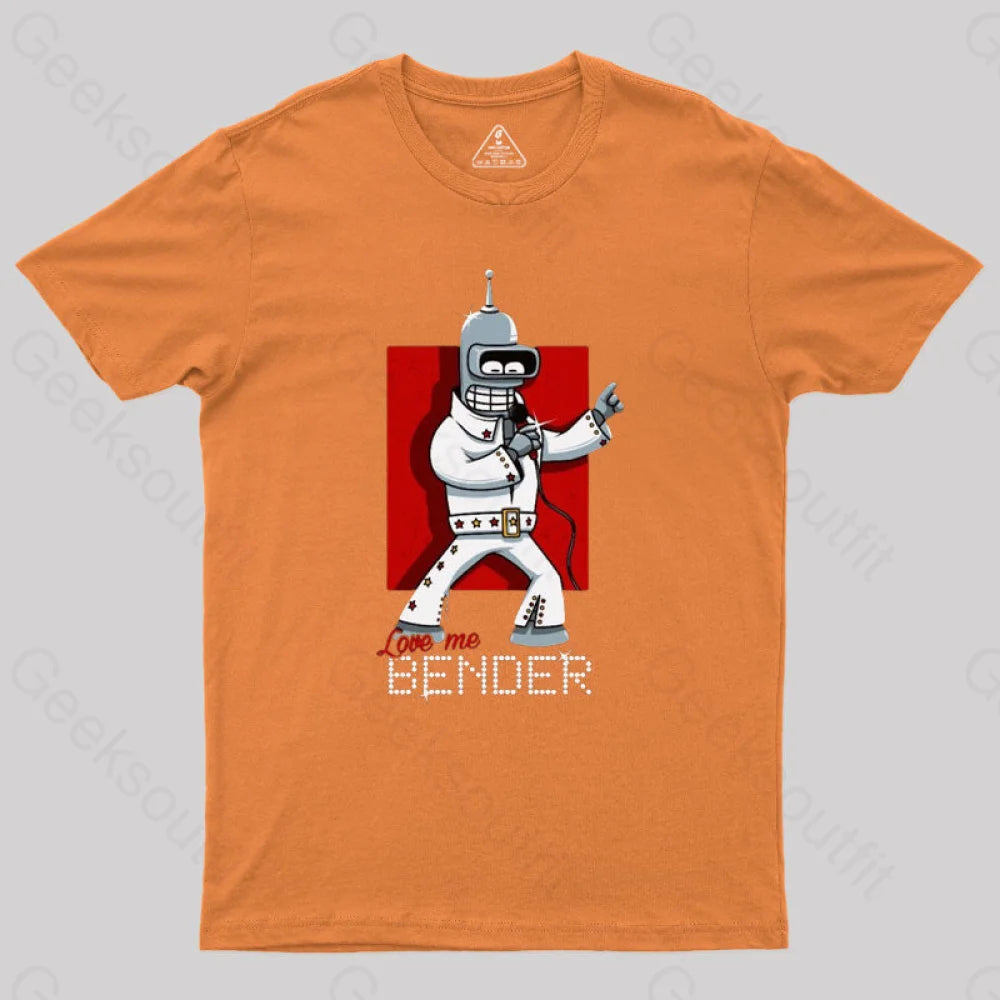 Love Me Bender Geek T-Shirt Orange / S