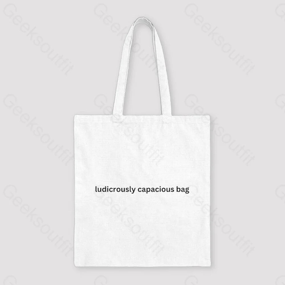 Ludicrously Capacious Bag Unisex Tote