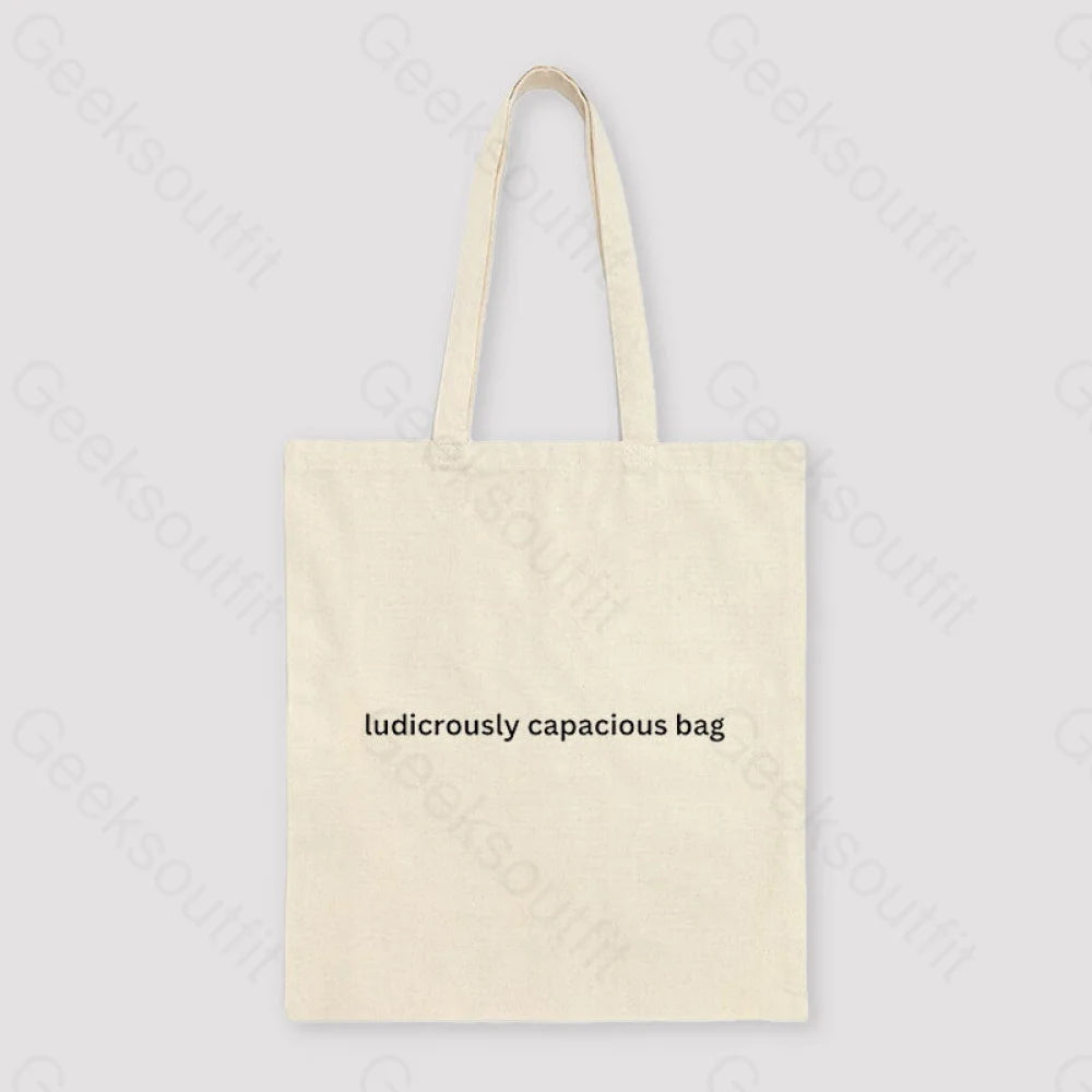 Ludicrously Capacious Bag Unisex Tote