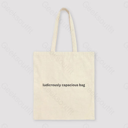 Ludicrously Capacious Bag Unisex Tote