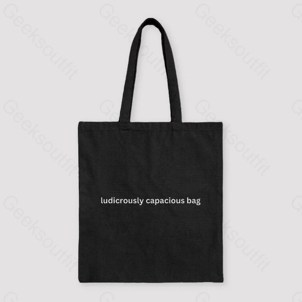 Ludicrously Capacious Bag Unisex Tote