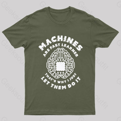 Machine Are Fast Learner Nerd T-Shirt Army Green / S