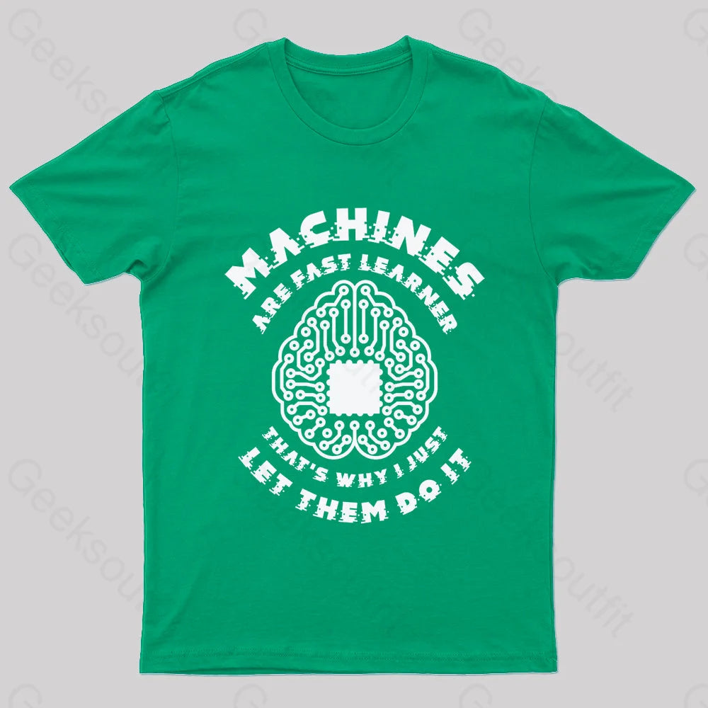 Machine Are Fast Learner Nerd T-Shirt Green / S