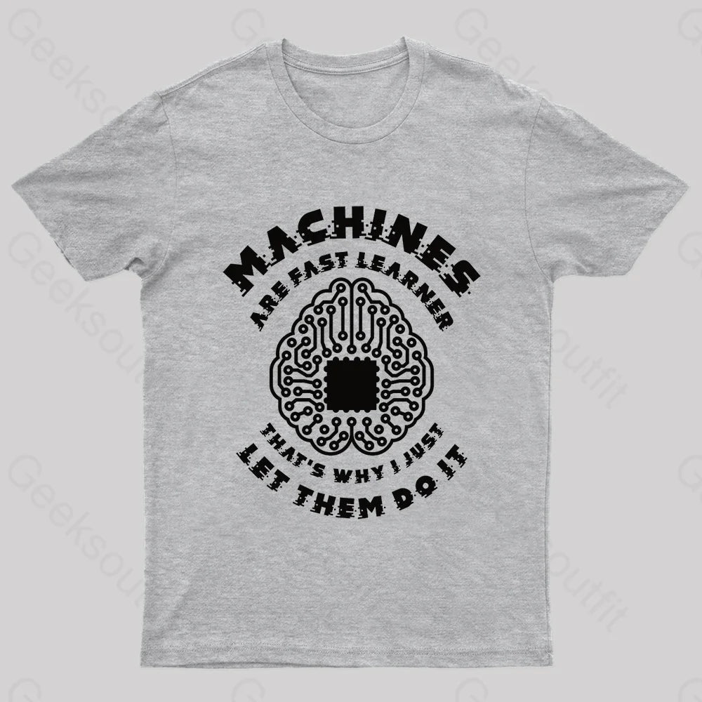 Machine Are Fast Learner Nerd T-Shirt Grey / S