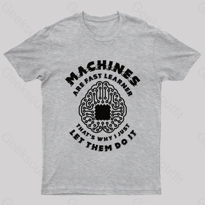 Machine Are Fast Learner Nerd T-Shirt Grey / S