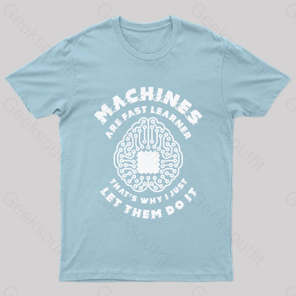 Machine Are Fast Learner Nerd T-Shirt Light Blue / S