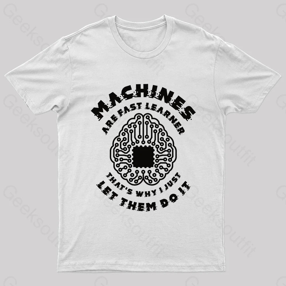 Machine Are Fast Learner Nerd T-Shirt White / S