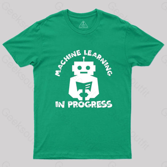 Machine Learning In Progress T-Shirt Green / S