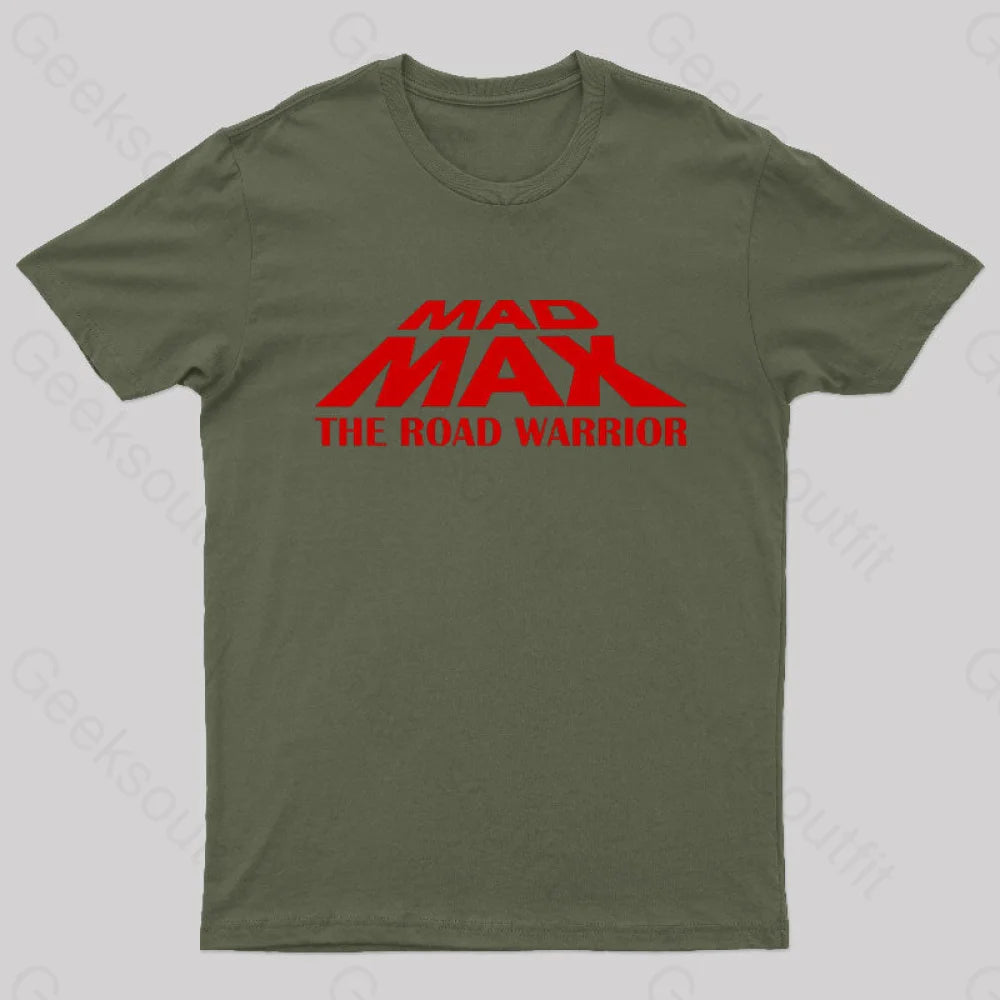 Mad Max The Road Warrior Geek T-Shirt Army Green / S