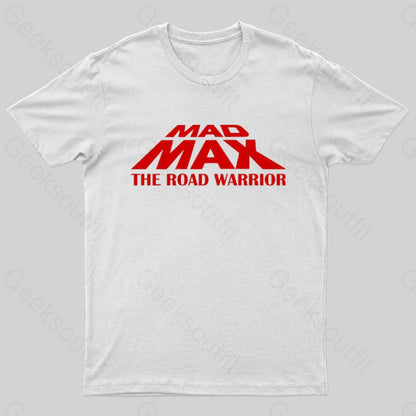 Mad Max The Road Warrior Geek T-Shirt White / S