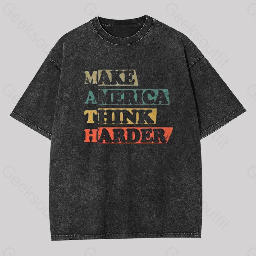 Make America Think Harder Geek Washed T-Shirt Black / S