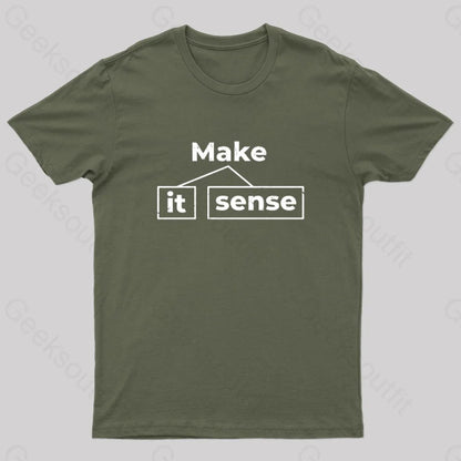 Make It Sense Geek T-Shirt Army Green / S