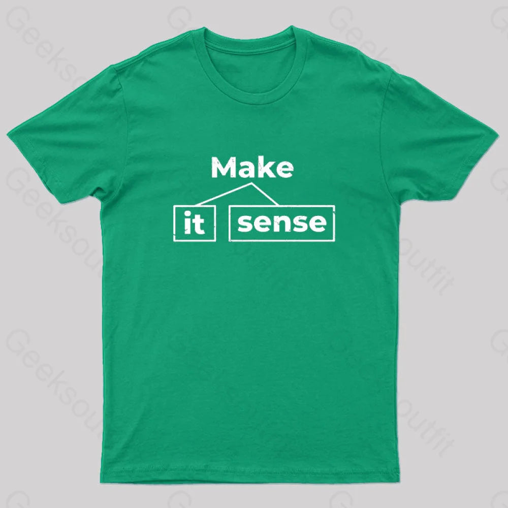 Make It Sense Geek T-Shirt Green / S