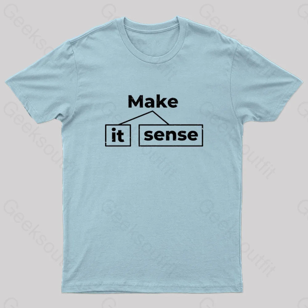 Make It Sense Geek T-Shirt Light Blue / S